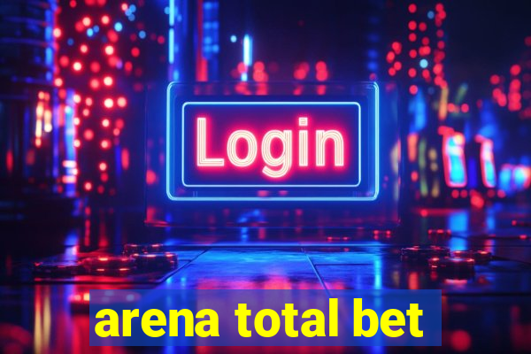 arena total bet